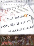 Six Memos for the Next Millenium/the Charles Eliot Norton Lectures 1985-86