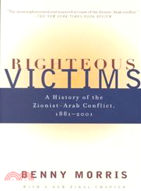 Righteous Victims ─ A History of the Zionist-Arab Conflict, 1881-1999