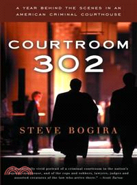 Courtroom 302 ─ A Year Behind The Scenes In An American Criminal Courthouse