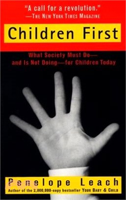 Children First ─ What Society Must Do-And Is Not Doing-For Children Today