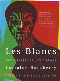 Les Blancs ─ The Collected Last Plays : The Drinking Gourd/What Use Are Flowers?