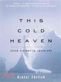 This Cold Heaven ─ Seven Seasons in Greenland