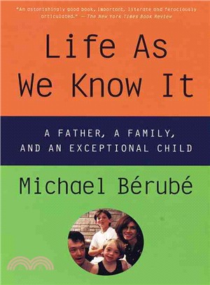 Life As We Know It : A Father, A Family, And An Exceptional Child