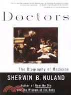 Doctors ─ The Biography of Medicine