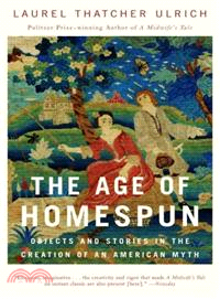 The Age of Homespun ─ Objects and Stories in the Creation of an American Myth