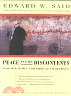 Peace and Its Discontents ─ Essays on Palestine in the Middle East Peace Process