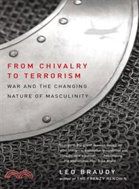 From Chivalry To Terrorism ─ War And The Changing Nature Of Masculinity