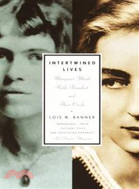 Intertwined Lives ─ Margaret Mead, Ruth Benedict, and Their Circle