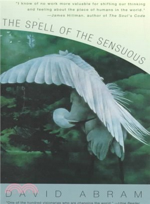 The Spell of the Sensuous ─ Perception and Language in a More-Than-Human World