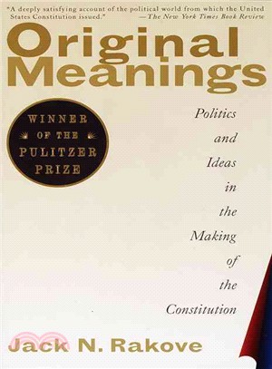 Original Meanings ─ Politics and Ideas in the Making of the Constitution