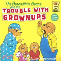 The Berenstain bears and the trouble with grownups /