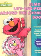 Elmo's Lift-and-Peek Around the Corner Book