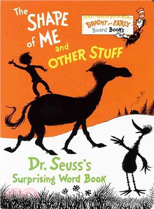 The shape of me and other stuff :Dr. Seuss's surprising word book.