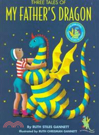 Three Tales of My Father's Dragon ─ My Father's Dragon, Elmer and the Dragon, the Dragons of Blueland