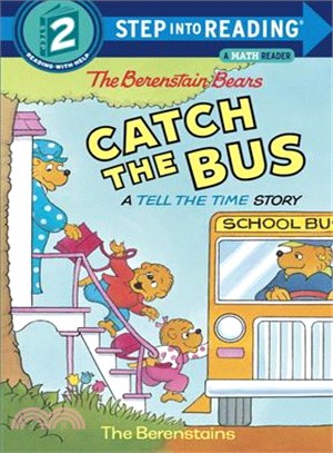 The Berenstain Bears catch the bus  : a tell the time story