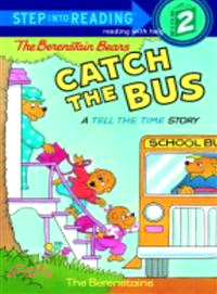 The Berenstain Bears Catch the Bus