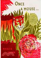 Once a Mouse/ by Marcia Brown.