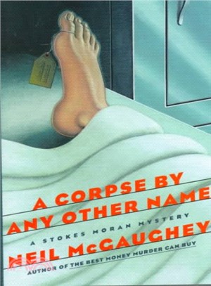 CORPSE BY ANY OTHER NAME: A STOKES MORAN MYSTERY