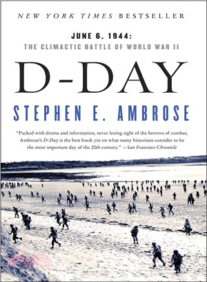 D-Day June 6, 1944 ─ The Climactic Battle of World War II