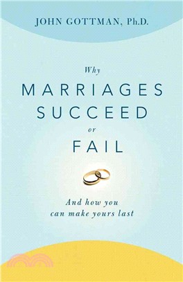 Why Marriages Succeed or Fail ─ And How You Can Make Yours Last