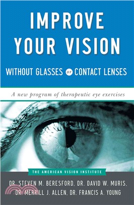 Improve Your Vision Without Glasses or Contact Lenses ─ A New Program of Therapeutic Eye Exercises