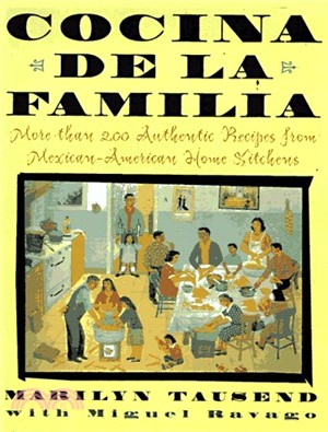 Cocina de la Familia/the Family Kitchen : More Than 200 Authentic Recipes from Mexican-American Home Kitchens