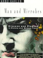 Man and Microbes: Disease and Plagues in History and Modern Times