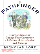 The Pathfinder: How to Choose or Change Your Career for a Lifetime of Satisfaction and Success