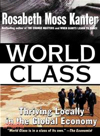 World Class: Thriving Locally in the Global Economy