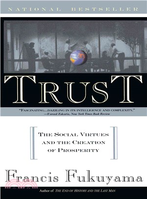 Trust :the social virtues and the creation of prosperity /