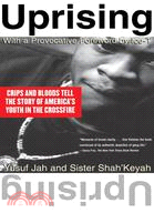 Uprising: Crips and Bloods Tell the Story of America's Youth in the Crossfire