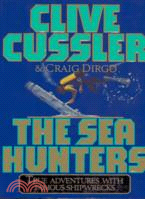 THE SEA HUNTERS: TRUE ADVENTURES WITH FAMOUS SHIPWRECKS