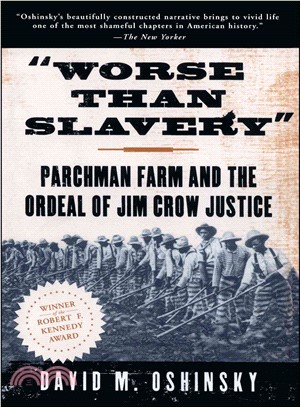 Worse Than Slavery ─ Parchman Farm and the Ordeal of Jim Crow Justice