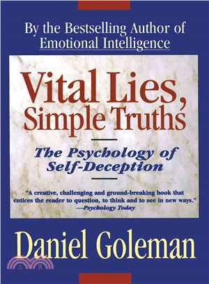 Vital Lies Simple Truths ─ The Psychology of Self-Deception