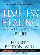 Timeless Healing: The Power and Biology of Belief