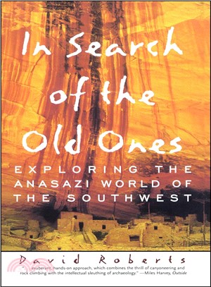 In Search of the Old Ones ─ Exploring the Anasazi World of the Southwest | 拾書所