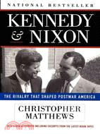 Kennedy & Nixon: The Rivalry That Shaped Postwar America