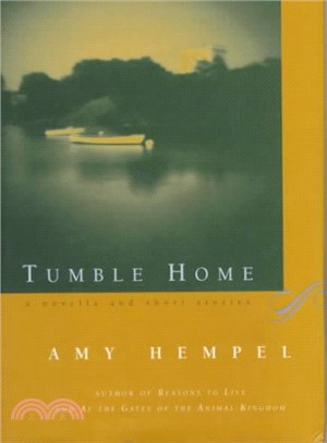 TUMBLE HOME: A NOVELLA & SHORT STORIES