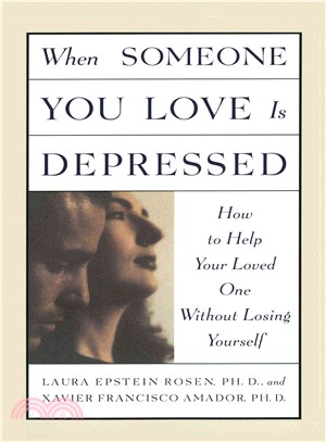 When Someone You Love Is Depressed ─ How to Help Your Loved One Without Losing Yourself