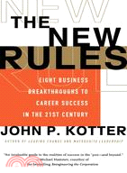 The New Rules: Eight Business Breakthroughs to Career Success in the 21st Century