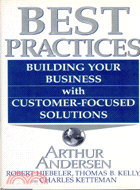 Best practices :building your business with customer-focused solutions /