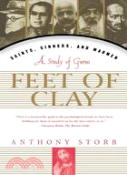 Feet of Clay: Saints, Sinners, and Madmen : A Study of Gurus