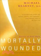 Mortally Wounded: Stories of Soul Pain, Death, and Healing