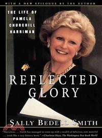 Reflected Glory: The Life of Pamela Churchill Harriman