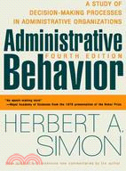 Administrative behavior :a study of decision-making processes in administrative organizations /