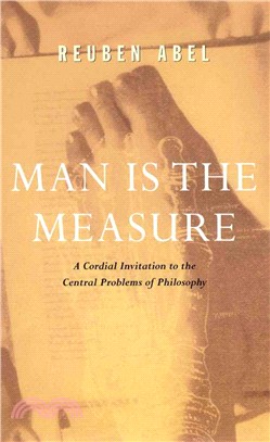 Man Is the Measure—A Cordial Invitation to the Central Problems of Philosophy