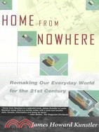 Home from Nowhere: Remaking Our Everyday World for the Twenty-First Century