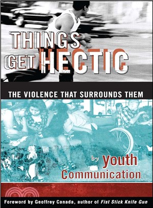 Things Get Hectic: Teens Write About the Violence That Surrounds Them