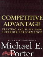 Competitive Advantage ─ Creating and Sustaining Superior Performance