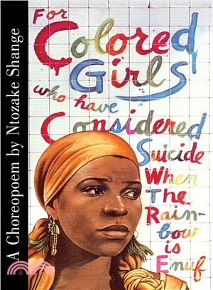 For Colored Girls Who Have Considered Suicide/When the Rainbow Is Enuf ─ A Choreopoem